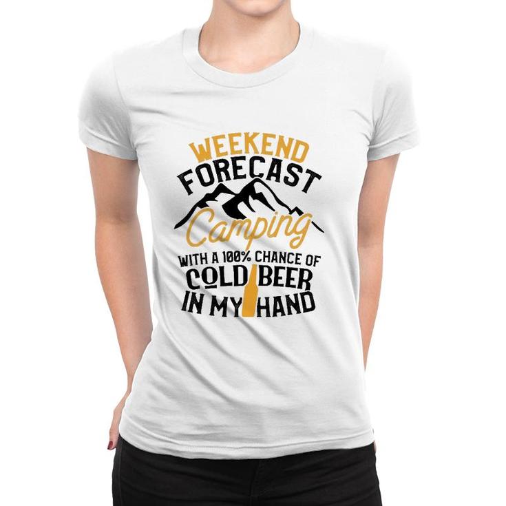 Funny Camping  Weekend Forecast 100 Chance Beer Tee Women T-shirt