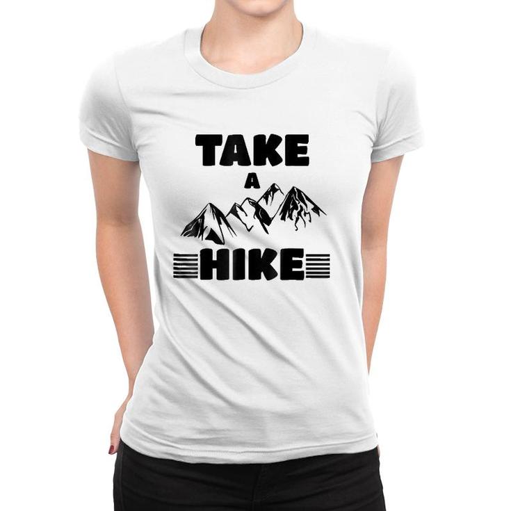 Funny Cute Take A Hike  Hiking Mountain Women T-shirt