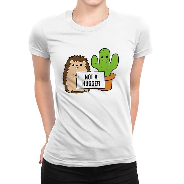 Funny Hedgehog Not A Hugger Cactus Hedgehog Women T-shirt