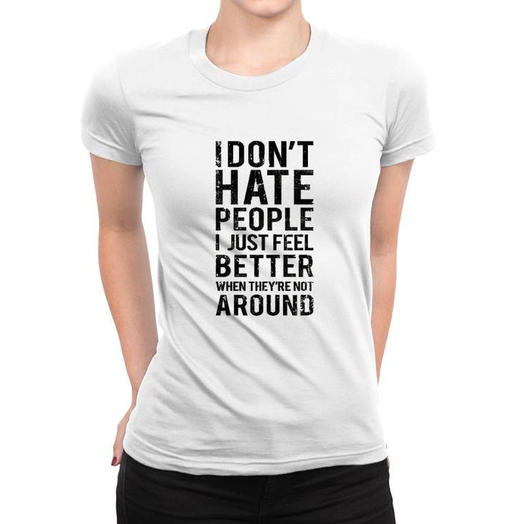 Funny Introvert Humor I Dont Hate People Women T-shirt
