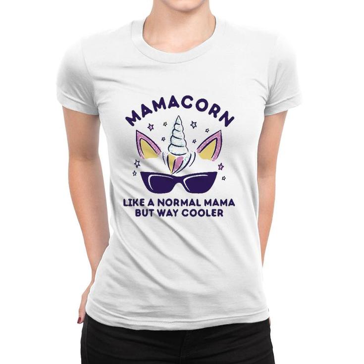 Funny Mamacorn Unicorn Mom Is Way Cooler Cute Mother's Day Women T-shirt