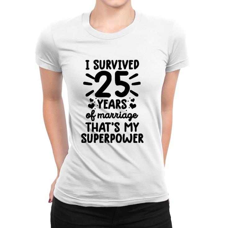 Funny Survived 25 Years Of Marriage 25Th Wedding Anniversary Women T-shirt