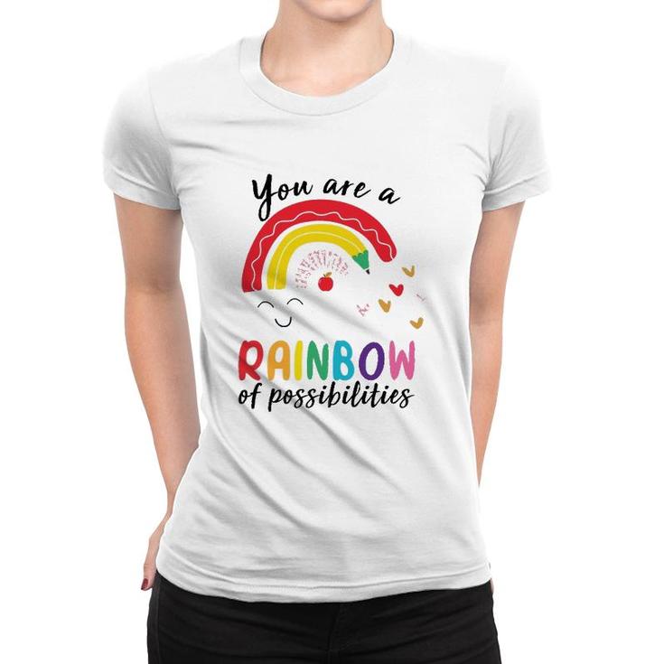Funny Teacher You Are A Rainbow Of Possibilities Teaching Women T-shirt