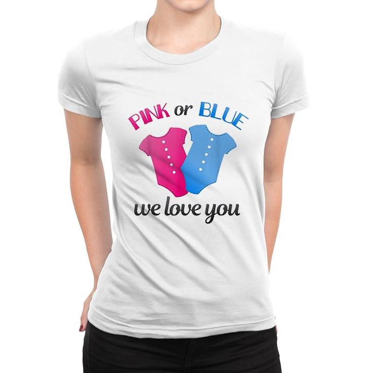 Gender Reveal Pink Or Blue We Love You Women T-shirt