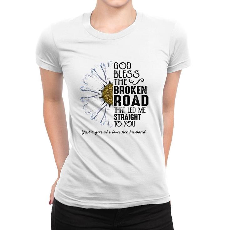 God Bless The Broken Road That Led Me Straight To You Women T-shirt