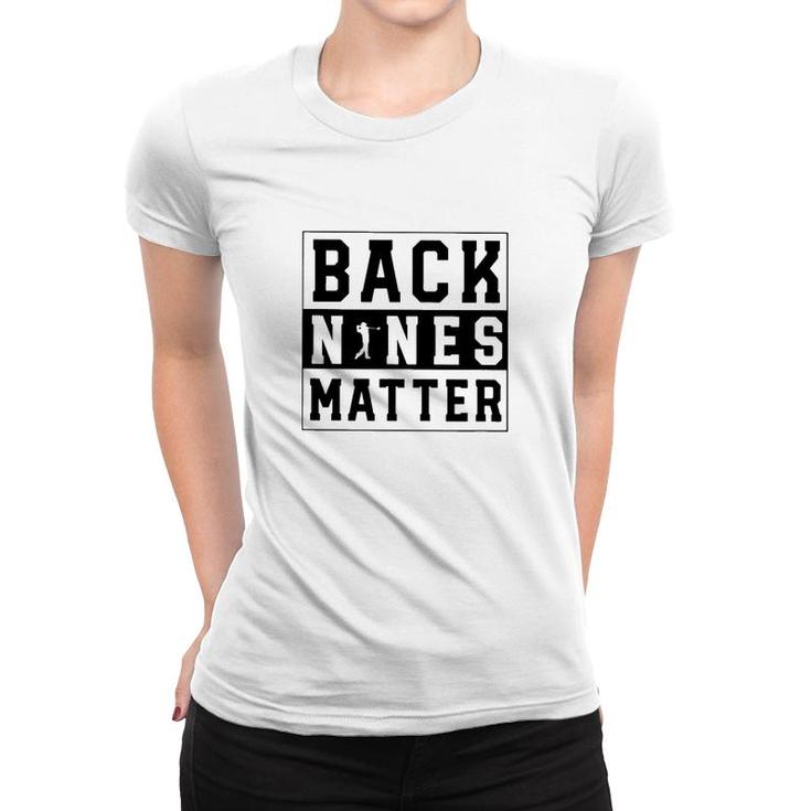 Golf Back Nines Matter Classic Women T-shirt