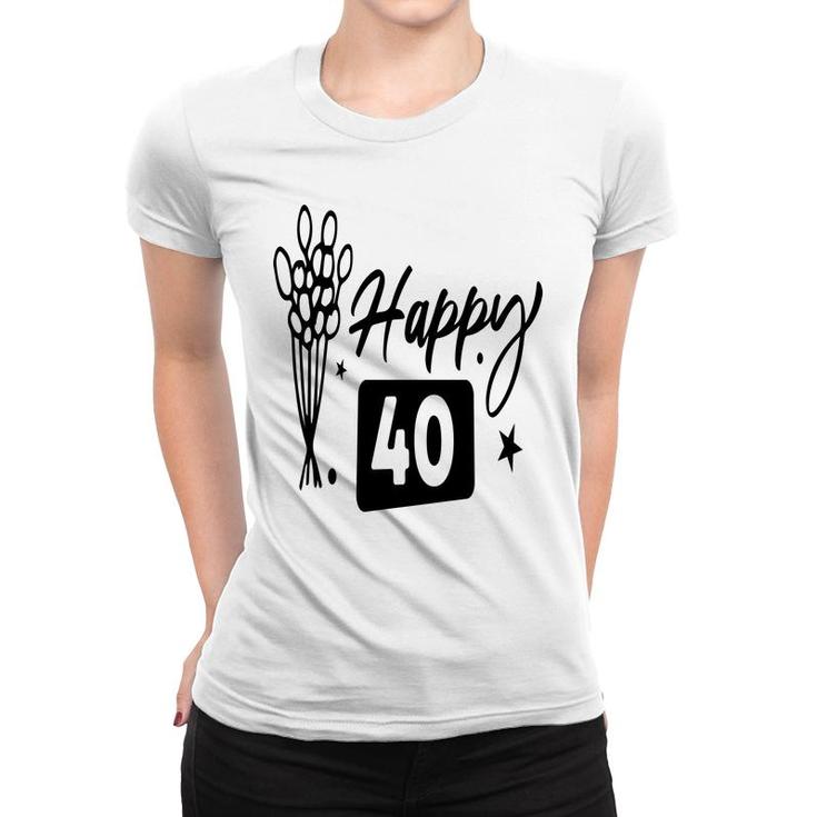Happy 40 Flowers Happy 40Th Birthday Funny Present Women T-shirt