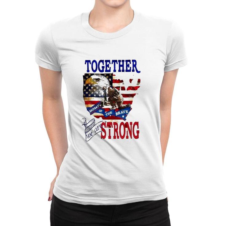 Happy 4Th Of July Home Of The Brave Together We Are Strong American Flag And Map Bald Eagle Patriotic Kneeling Veteran Women T-shirt