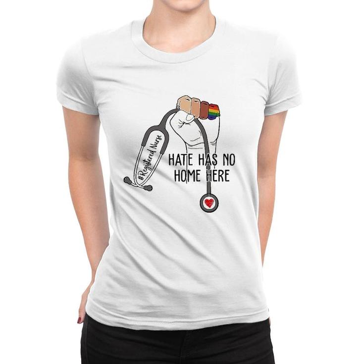 Hate Has No Home Here Registered Nurse Rn Lgbt Women T-shirt