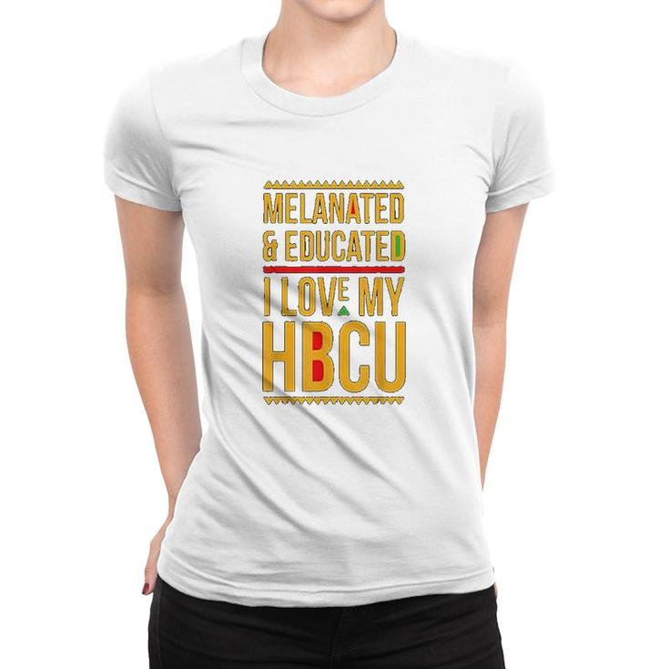Hbcu Pride  Melanated Educated I Love My Hbcu Women T-shirt