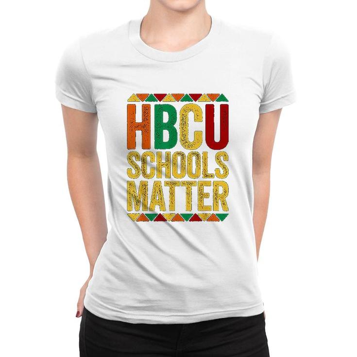 Hbcu Schools Matter  Historical Black College Alumni Women T-shirt