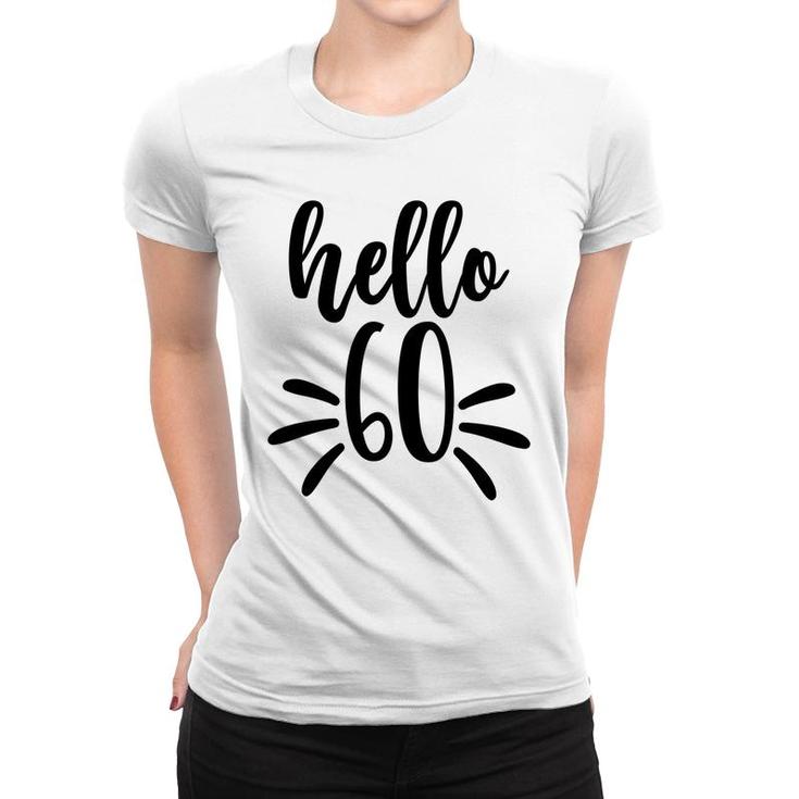Hello 60 New Year New Old 60Th Birthday Women T-shirt