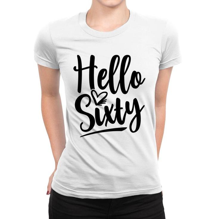Hello Sixty Impression Fonts 60Th Birthday Women T-shirt