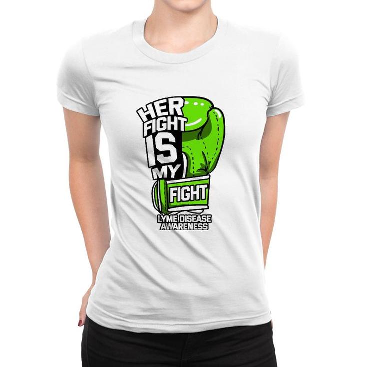 Her Fight Is My Fight Lyme Disease Awareness Erythema Green Women T-shirt