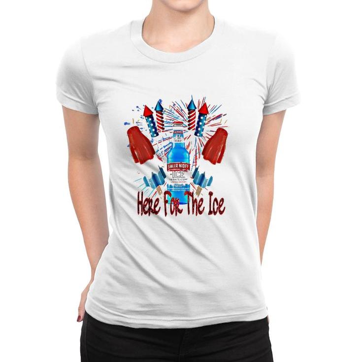 Here For The Ice Smirnoffs 4Th Of July Funny Drinking Women T-shirt