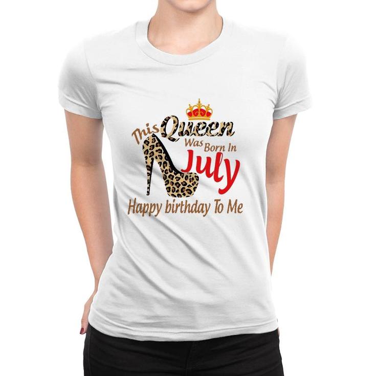 High Heels Womens Leopard This Queen Was Born In July Women T-shirt