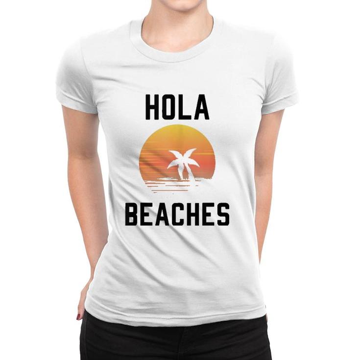 Hola Beaches Palm Tree Sunset Funny Beach Vacation Women T-shirt