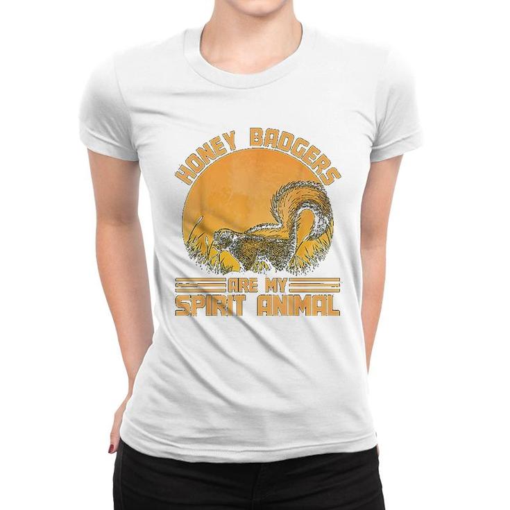Honey Badgers Are My Spirit Animal Honey Badger Women T-shirt