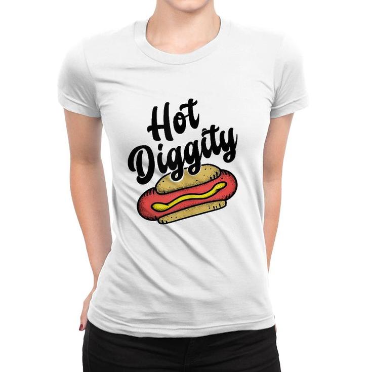 Hot Diggity Dog - Food Lover Humor- Funny Saying Word  Women T-shirt