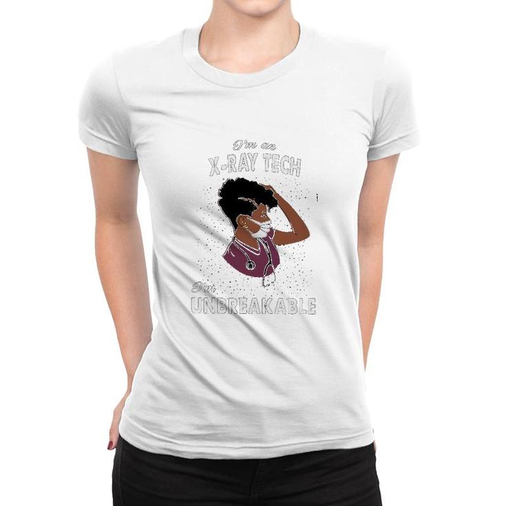 I Am A Xray Tech I Am Unbreakable Women T-shirt