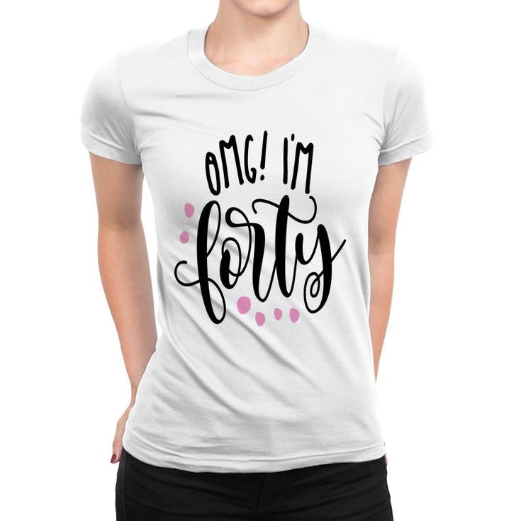 I Am Forty Happy 40Th Birthday Gift Idea Women T-shirt