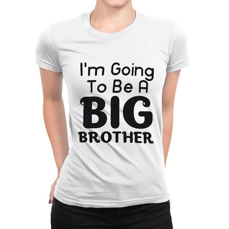 I Am Going To Be A Big Brother Women T-shirt