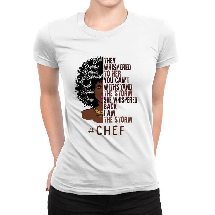 I Am The Storm Chef Apparel African American Women Women T-shirt