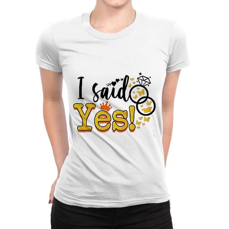 I Asked I Said Yes Women T-shirt