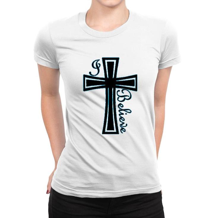 I Believe Christian Faith Women T-shirt
