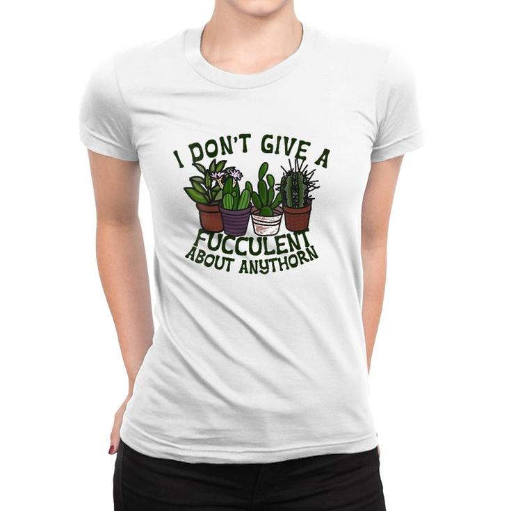 I Don't Give A Fucculent What The - I Dont Give A Fucculent V-Neck Women T-shirt