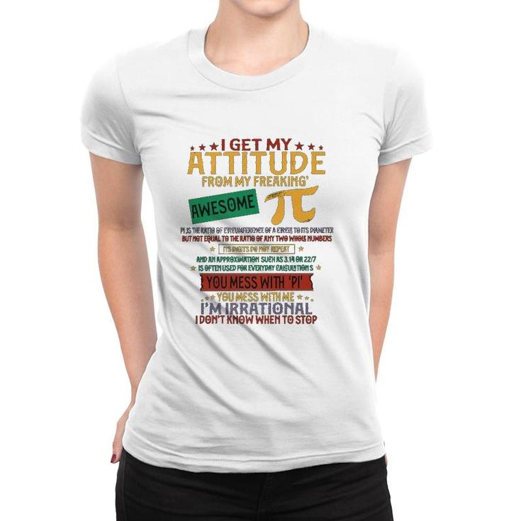 I Get My Attitude From Pi Funny Pi Day Math Women T-shirt