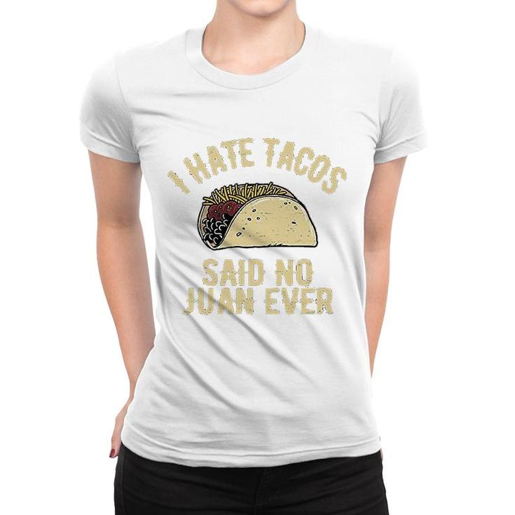 I Hate Tacos Women T-shirt