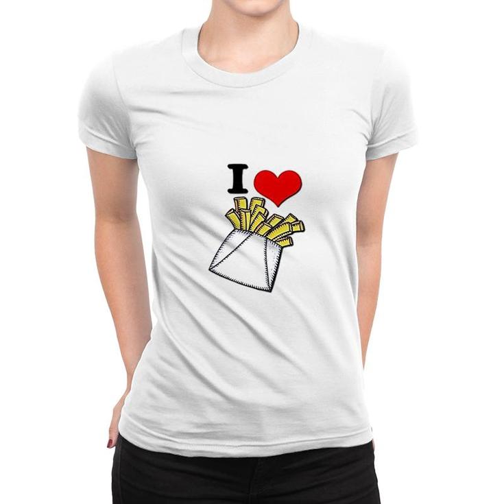 I Heart Love French Fries Women T-shirt