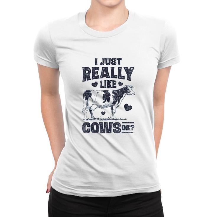 I Just Really Like Cows Ok Women T-shirt