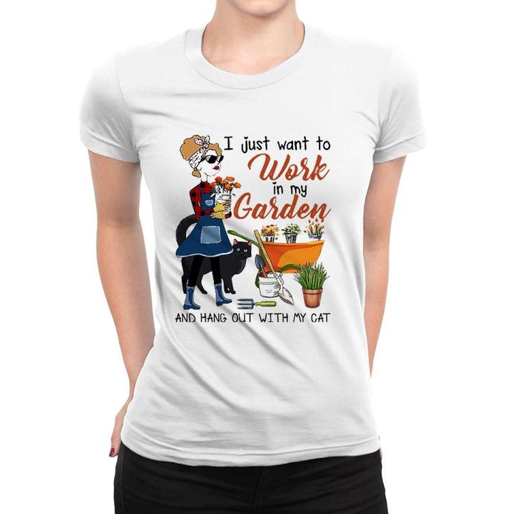 I Just Want To Work In My Garden Hang Out With Cat Women Tee Women T-shirt