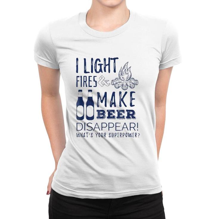I Light Fires And Make Beer Disappear - Funny Camp Tee Women T-shirt