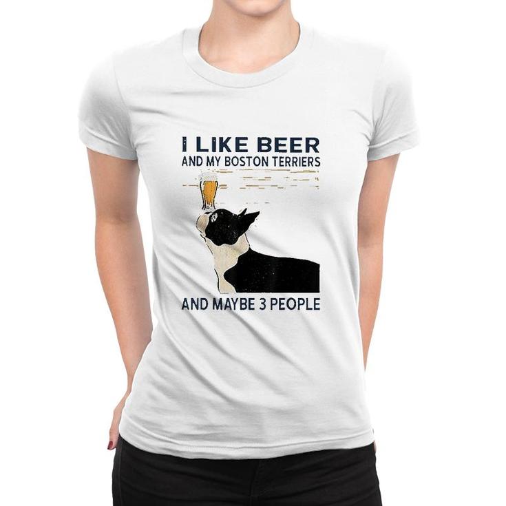 I Like Beer And My Boston Terriers Beer Lover Women T-shirt