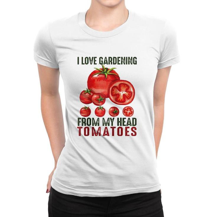 I Love Gardening From My Head Tomatoes Gift Garden Raglan Baseball Tee Women T-shirt