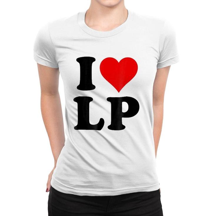 I Love Lp Heart Women T-shirt