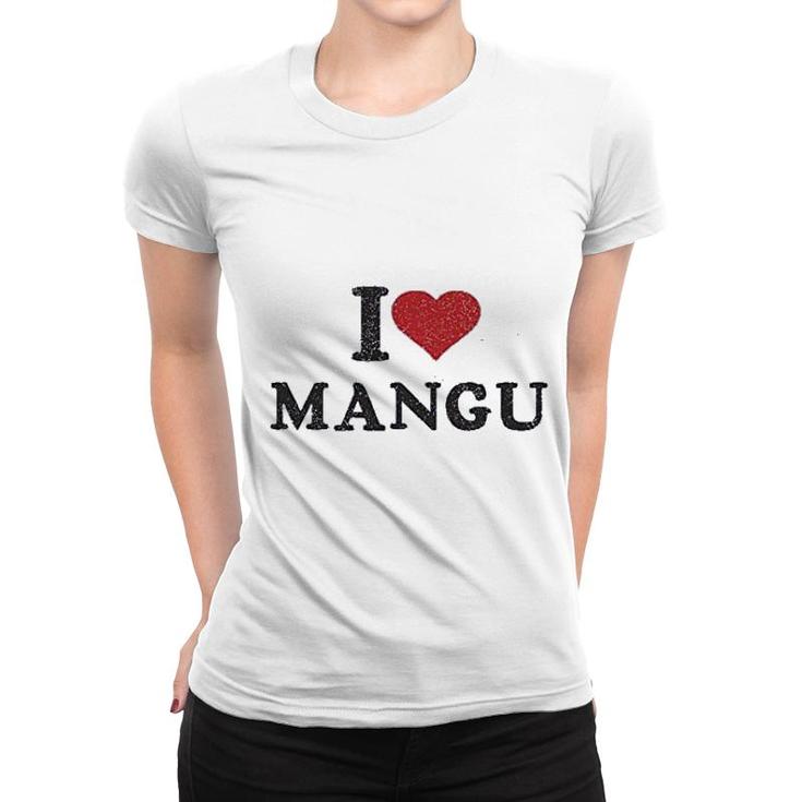 I Love Mangu Women T-shirt