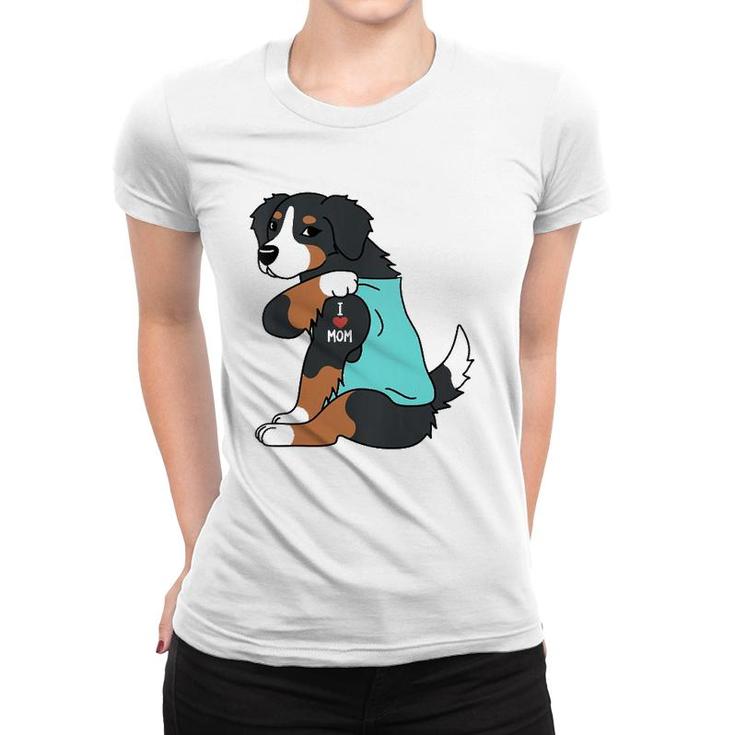 I Love Mom Tattoo Bernese Mountain Dog Funny Mother's Day Women T-shirt
