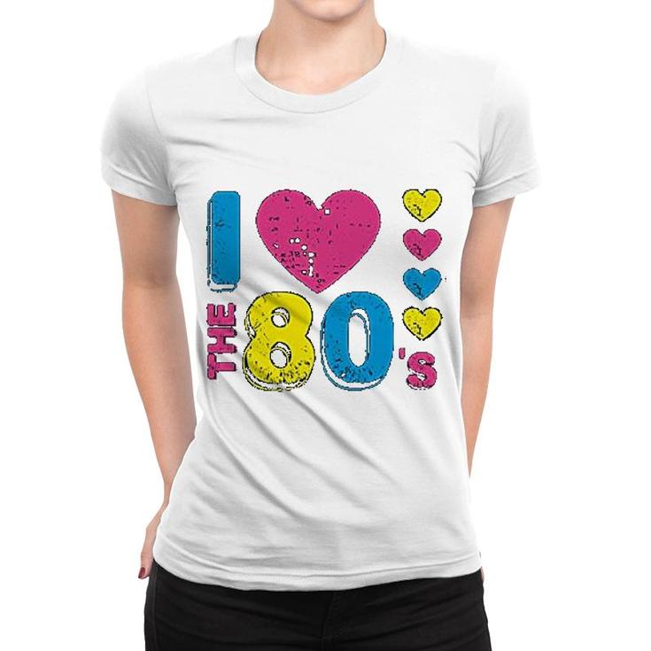 I Love The 80s Women T-shirt