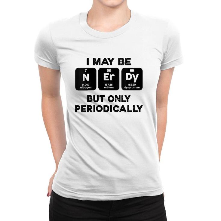 I Maybe Nerdy But Only Periodically V-Neck Women T-shirt