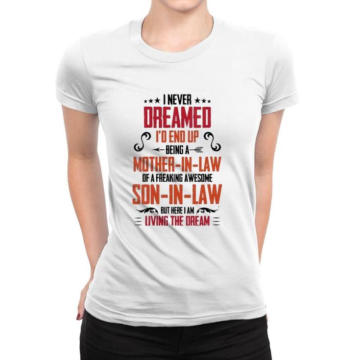 I Never Dreamed I'd End Up Being A Mother In Law Son In Law V-Neck Women T-shirt