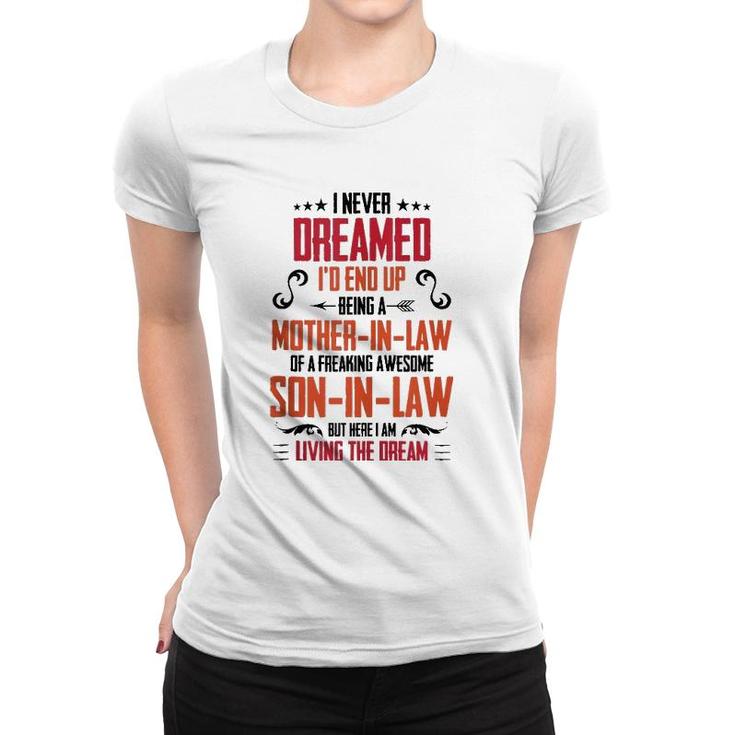 I Never Dreamed I'd End Up Being A Mother In Law Son In Law Women T-shirt