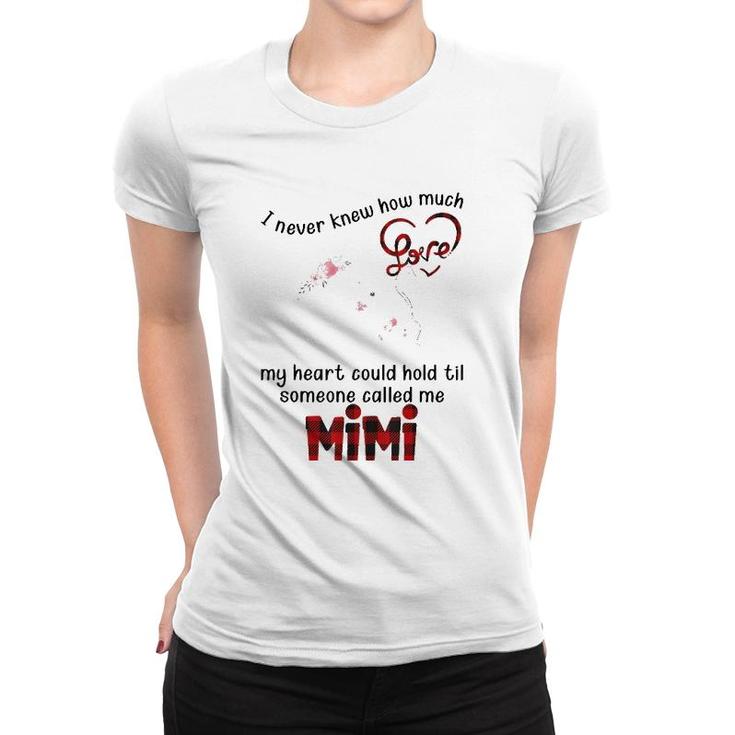 I Never Knew Til Someone Called Me Mimi Mother's Day Women T-shirt