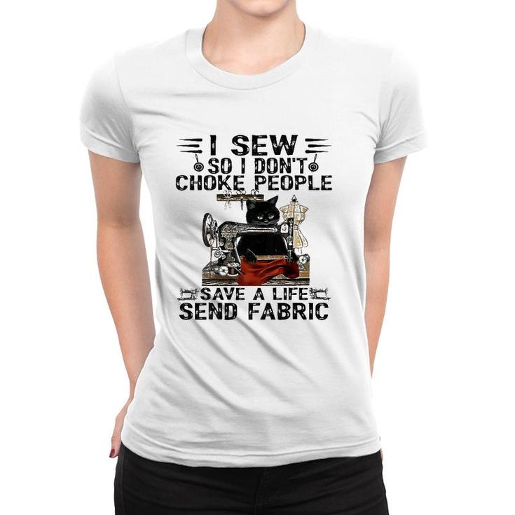 I Sew So I Don't Choke People  Sewing Machine Black Cat  Women T-shirt