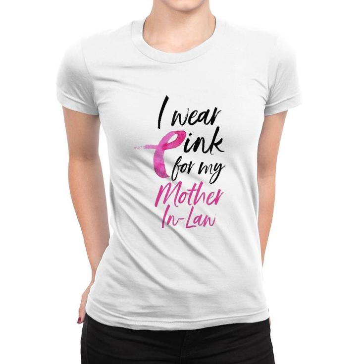 I Wear Pink For My Mother In Law  Breast Cancer Women T-shirt