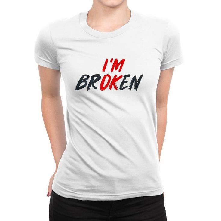 I'm Ok I'm Broken Invisible Illness Men Women Mental Aware Tank Top Women T-shirt