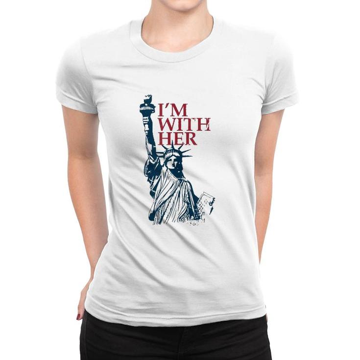 I'm With Her Statue Of Lady Liberty Patriotic 4Th Of July  Women T-shirt